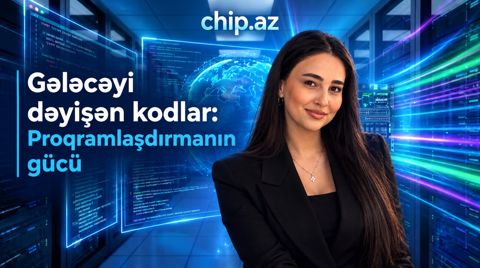 Proqramlaşdırma – gələcəyin dünyasını formalaşdıran gücdür